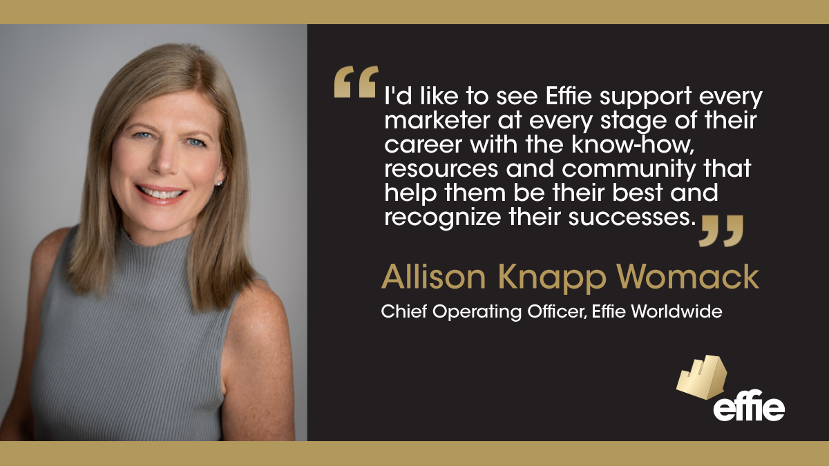 Allison Knapp Womack, Chief Operating Officer, Effie Worldwide